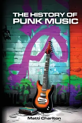 Die Geschichte der Punkmusik - The History of Punk Music