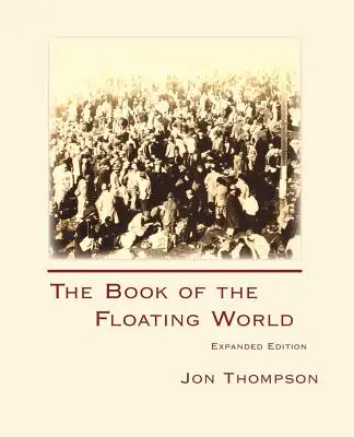 Das Buch der schwimmenden Welt: Erweiterte Ausgabe - The Book of the Floating World: Expanded Edition
