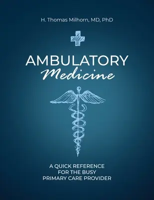 Ambulante Medizin: Eine Kurzreferenz für den vielbeschäftigten Grundversorger - Ambulatory Medicine: A Quick Reference for the Busy Primary Care Provider