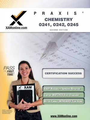 Praxis Chemie 20241, 20242, 20245 Testvorbereitung für die Zertifizierung von Lehrern - Praxis Chemistry 20241, 20242, 20245 Teacher Certification Test Prep Study Guide