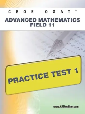 Ceoe Osat Advanced Mathematics Field 11 Übungstest 1 - Ceoe Osat Advanced Mathematics Field 11 Practice Test 1
