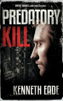 Raubmord (Ein Brent Marks Rechts-Thriller) - Predatory Kill (A Brent Marks Legal Thriller)