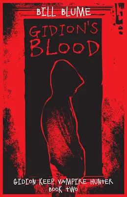 Gidions Blut: Gidion Keep, Vampirjäger - Buch Zwei - Gidion's Blood: Gidion Keep, Vampire Hunter - Book Two