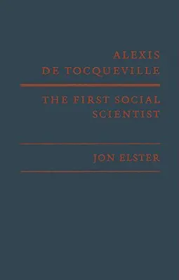 Alexis de Tocqueville, der erste Sozialwissenschaftler - Alexis de Tocqueville, the First Social Scientist