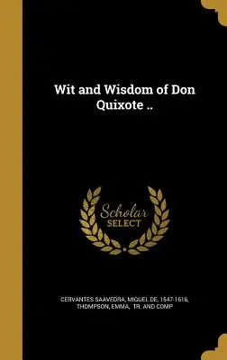Witz und Weisheit des Don Quijote .. - Wit and Wisdom of Don Quixote ..