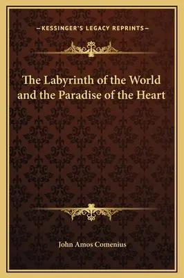 Das Labyrinth der Welt und das Paradies des Herzens - The Labyrinth of the World and the Paradise of the Heart