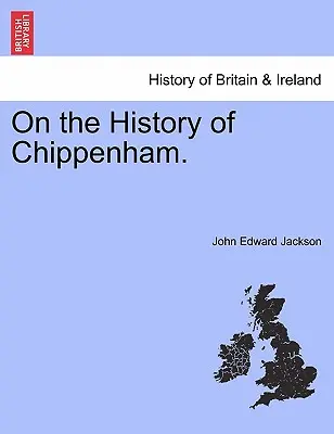 Über die Geschichte von Chippenham. - On the History of Chippenham.