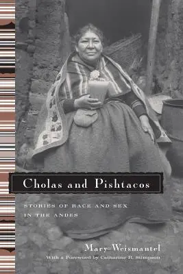 Cholas und Pishtacos: Geschichten von Ethnie und Sex in den Anden - Cholas and Pishtacos: Stories of Race and Sex in the Andes