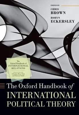 Das Oxford-Handbuch der Internationalen Politischen Theorie - The Oxford Handbook of International Political Theory