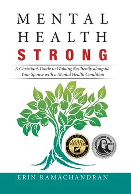 Starke psychische Gesundheit: Ein Leitfaden für Christen, die ihren psychisch kranken Ehepartner unterstützen wollen - Mental Health Strong: A Christian's Guide to Walking Resiliently Alongside Your Spouse with a Mental Health Condition