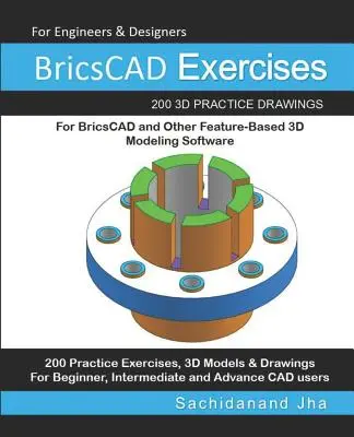 BricsCAD-Übungen: 200 3D-Übungszeichnungen für BricsCAD und andere Feature-basierte 3D-Modellierungssoftware - BricsCAD Exercises: 200 3D Practice Drawings For BricsCAD and Other Feature-Based 3D Modeling Software