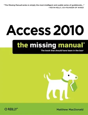 Access 2010: Das fehlende Handbuch - Access 2010: The Missing Manual