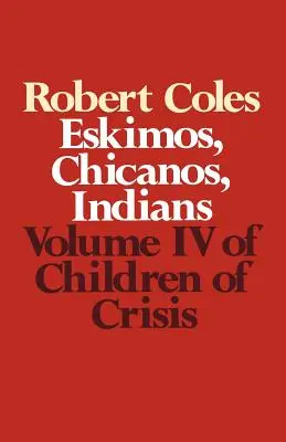 Kinder der Krise - Band 4: Eskimos, Chicanos und Indianer - Children of Crisis - Volume 4: Eskimos, Chicanos & Indians