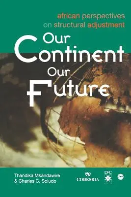 Unser Kontinent, unsere Zukunft: Afrikanische Perspektiven zur Strukturanpassung - Our Continent, Our Future: African Perspectives on Structural Adjustment