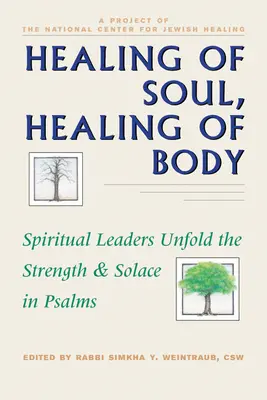 Heilung der Seele, Heilung des Körpers: Geistliche Führer entfalten die Kraft und den Trost der Psalmen - Healing of Soul, Healing of Body: Spiritual Leaders Unfold the Strength and Solace in Psalms