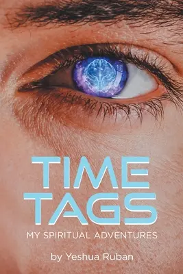 Zeit-Tags: Meine spirituellen Abenteuer - Time Tags: My Spiritual Adventures