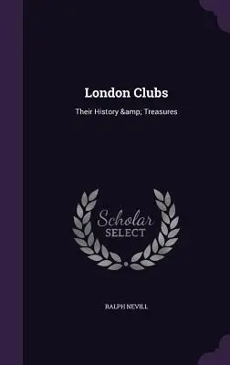 Londoner Klubs: Ihre Geschichte und ihre Schätze - London Clubs: Their History & Treasures