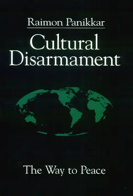 Kulturelle Abrüstung: Der Weg zum Frieden - Cultural Disarmament: The Way to Peace