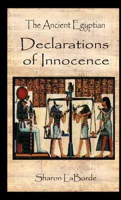 Die altägyptischen Unschuldserklärungen - The Ancient Egyptian Declarations of Innocence