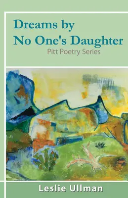Träume von Niemandes Tochter: Pitt Poetry Series - Dreams By No One's Daughter: Pitt Poetry Series