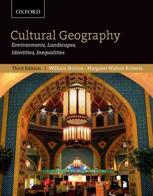 Kulturgeographie: Umwelten, Landschaften, Identitäten, Ungleichheiten, Dritte Auflage - Cultural Geography: Environments, Landscapes, Identities, Inequalities, Third Edition