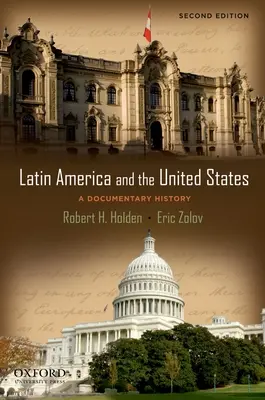 Lateinamerika und die Vereinigten Staaten: Eine dokumentarische Geschichte - Latin America and the United States: A Documentary History