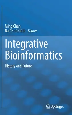 Integrative Bioinformatik: Geschichte und Zukunft - Integrative Bioinformatics: History and Future