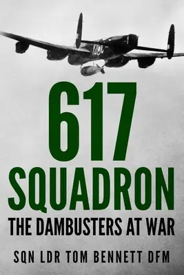 617 Squadron: Die Dambusters im Krieg - 617 Squadron: The Dambusters at War