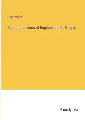 Erste Eindrücke von England und seinen Bewohnern - First Impressions of England and its People