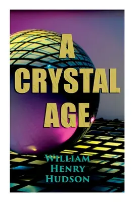 Ein kristallines Zeitalter: Eine Dystopie - A Crystal Age: A Dystopia