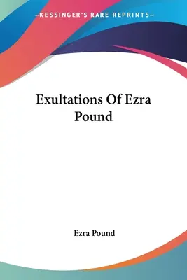 Lobgesänge von Ezra Pound - Exultations Of Ezra Pound