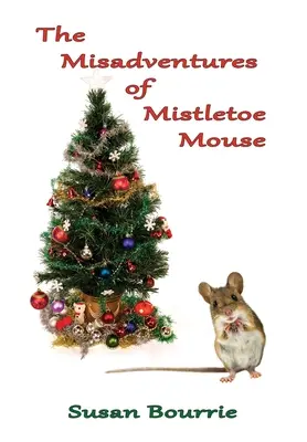 Die Missgeschicke der Mistelzweigmaus - The Misadventures of Mistletoe Mouse