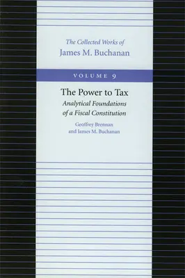 Die Macht zu besteuern: Analytische Grundlagen einer Fiskalverfassung - The Power to Tax: Analytical Foundations of a Fiscal Constitution
