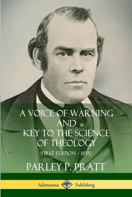 Eine Stimme der Warnung und ein Schlüssel zur Wissenschaft der Theologie (Erstausgabe - 1855) - A Voice of Warning and Key to the Science of Theology (First Edition - 1855)