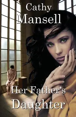 Die Tochter ihres Vaters - Her Father's Daughter