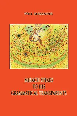 Mirach spricht zu seinen grammatikalischen Transparenten - Mirach Speaks To His Grammatical Transparents