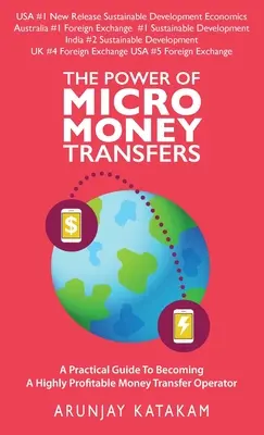 Die Macht der Mikro-Geldtransfers: Ein praktischer Leitfaden, um ein hochprofitabler Geldtransferdienstleister zu werden - The Power of Micro Money Transfers: A Practical Guide To Becoming A Highly Profitable Money Transfer Operator