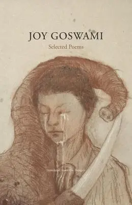 Joy Goswami: Ausgewählte Gedichte - Joy Goswami: Selected Poems