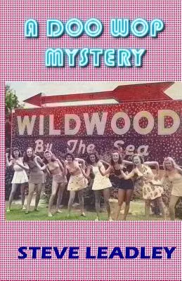 Ein Doo-Wop-Rätsel: Eine nostalgische Wildwood-Geschichte - A Doo Wop Mystery: A Nostalgic Wildwood Story