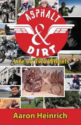 Asphalt & Dreck: Leben auf zwei Rädern - Asphalt & Dirt: Life on Two Wheels