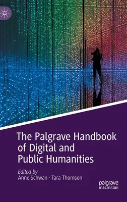 Das Palgrave-Handbuch der digitalen und öffentlichen Geisteswissenschaften - The Palgrave Handbook of Digital and Public Humanities