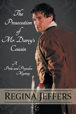 Die Verfolgung von Mr. Darcys Cousin - The Prosecution of Mr. Darcy's Cousin