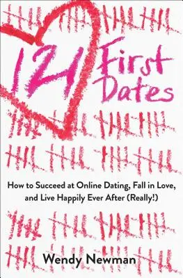 121 Erste Dates: Wie man beim Online-Dating erfolgreich ist, sich verliebt und glücklich lebt (wirklich!) - 121 First Dates: How to Succeed at Online Dating, Fall in Love, and Live Happily Ever After (Really!)