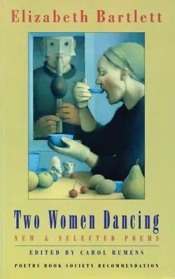 Zwei tanzende Frauen: Neue und ausgewählte Gedichte - Two Women Dancing: New & Selected Poems