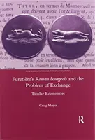 Der römische Bourgeois von Furetiere und das Problem des Austauschs: Titularökonomien - Furetiere's Roman Bourgeois and the Problem of Exchange: Titular Economies