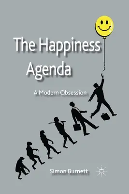 Die Glücksagenda: Eine moderne Obsession - The Happiness Agenda: A Modern Obsession
