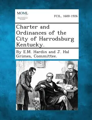 Satzung und Verordnungen der Stadt Harrodsburg, Kentucky. - Charter and Ordinances of the City of Harrodsburg Kentucky.