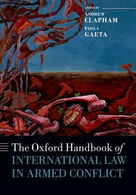 Das Oxford-Handbuch des internationalen Rechts in bewaffneten Konflikten - The Oxford Handbook of International Law in Armed Conflict