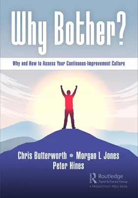 Warum sich die Mühe machen? Warum und wie Sie Ihre Kultur der kontinuierlichen Verbesserung bewerten können - Why Bother?: Why and How to Assess Your Continuous-Improvement Culture