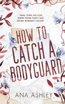 Wie man sich einen Bodyguard angelt: Eine MM-Romanze vom besten Freund zum Liebhaber, zweite Chance - How to Catch a Bodyguard: A best friends to lovers, second chance MM romance